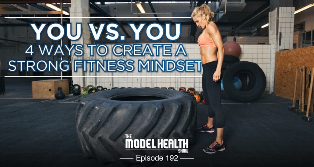 you-vs-you-4-ways-to-create-a-strong-fitness-mindset you-vs-you-4-ways-to-create-a-strong-fitness-mindset