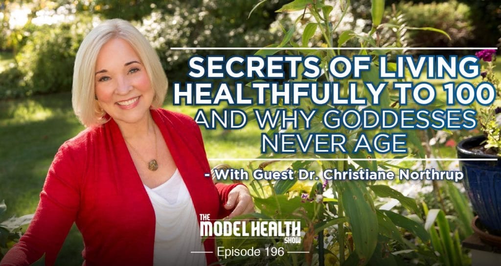 secrets-of-living-healthfully-to-100-and-why-goddesses-never-age-with-dr-christiane-northrup secrets-of-living-healthfully-to-100-and-why-goddesses-never-age-with-dr-christiane-northrup