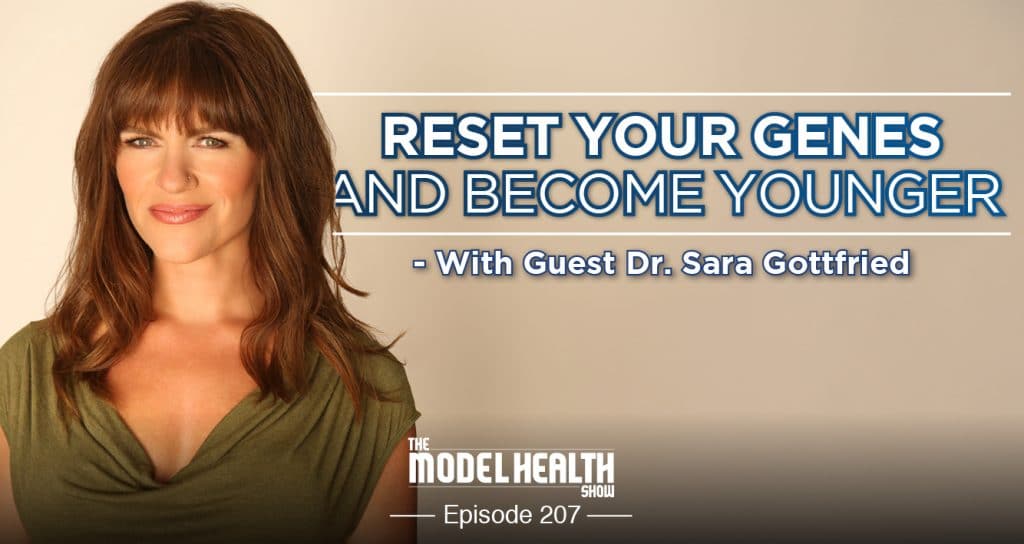 Reset-Your-Genes-And-Become-Younger-With-Dr.-Sara-Gottfried