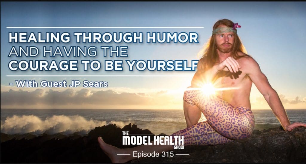 Healing Through Humor And Having The Courage To Be Yourself - With Guest JP Sears Healing Through Humor And Having The Courage To Be Yourself - With Guest JP Sears